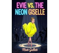 Evie vs. The Neon Giselle