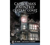 Evie Ybarra California's Haunted Central Coast (Tascabile) Haunted America