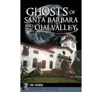 Evie Ybarra Ghosts of Santa Barbara and the Ojai Valley (Tascabile)