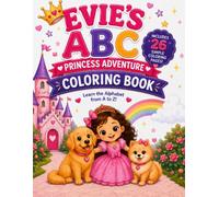 Evie's ABC Princess Adventure Coloring Book: Learn the Alphabet from A to Z