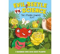 Evil Beetle Versus Science: The Itching Powder Plot: A Science Comic Book About Plants