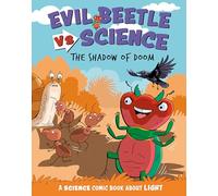 Evil Beetle Versus Science: The Shadow of Doom: A Science Comic Book About Light