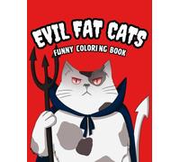 Evil Fat Cats: Funny Coloring Book