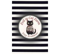 Evil in Cat Form Tiny Predator - Funny Cat Notebook for Cat Lovers | Sarcastic Cat Humor Journal | Lined Hardcover Notebook for Writing, Notes & Cat Lover Gift