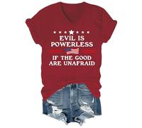 Evil is Powerless If The Good are Unafraid Shirt Graphic Tees Crew & V-Neck, Claret-VT-1, 3XL