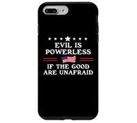 Evil is Powerless When the Good are Unafraid Fight Fascism Custodia per iPhone 7 Plus/8 Plus
