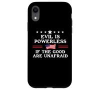 Evil is Powerless When the Good are Unafraid Fight Fascism Custodia per iPhone XR