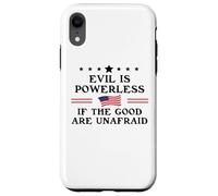 Evil is Powerless When the Good are Unafraid Resist Fascism Custodia per iPhone XR