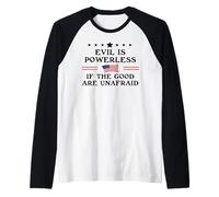 Evil is Powerless When The Good Are Unafraid Resist Fascism Maglia con Maniche Raglan