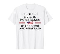 Evil is Powerless When The Good Are Unafraid Resist Fascism Maglietta