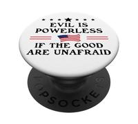 Evil is Powerless When the Good are Unafraid Resist Fascism PopSockets PopGrip Adesivo