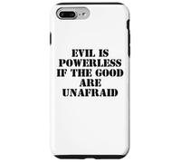 Evil is Powerless When the Good are Unafraid Resist Protest Custodia per iPhone 7 Plus/8 Plus