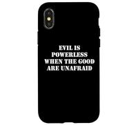 Evil is Powerless When the Good are Unafraid Resist Protest Custodia per iPhone X/XS