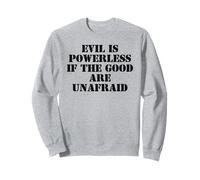 Evil is Powerless When The Good Are Unafraid Resist Protest Felpa