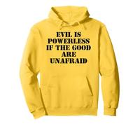 Evil is Powerless When The Good Are Unafraid Resist Protest Felpa con Cappuccio