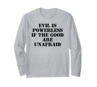 Evil is Powerless When The Good Are Unafraid Resist Protest Maglia a Manica