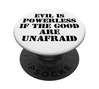 Evil is Powerless When the Good are Unafraid Resist Protest PopSockets PopGrip Adesivo