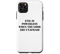 Evil is Powerless When the Good are Unafraid Save Democracy Custodia per iPhone 11 Pro Max