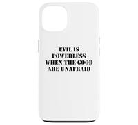 Evil is Powerless When the Good are Unafraid Save Democracy Custodia per iPhone 13