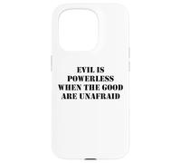 Evil is Powerless When the Good are Unafraid Save Democracy Custodia per iPhone 15 Pro