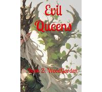 Evil Queens: Book 2: WoodGarden