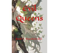 Evil Queens: Book 2: WoodGarden