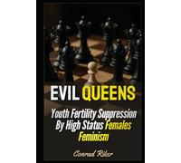 Evil Queens: Youth Fertility Suppression By High Status Females Feminism