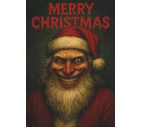 Evil Santa Holiday Notebook: Creepy Season Journal Gift Idea for Horror Fans, Goth Aesthetics, Alternative Office Coworkers, and Dark Humor Enthusiasts