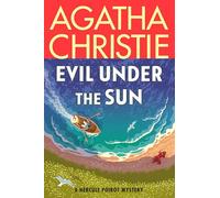 Evil Under the Sun: A Hercule Poirot Mystery