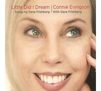 Evingson, Connie - Little Did I Dream-Songs By Dave Frishberg