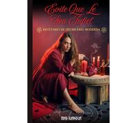 Evite Que Le Sea Infiel: Recetario de hechicería moderna