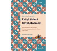 Evliya Çelebi Seyahatnamesi 4.Kitap: Bağdad-Bitlis-Diyarbakır-Isfahan-Malatya-Mardin-Musul-Tebriz-Van