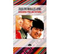 Evo Morales. Discorsi per un futuro