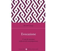 Evocazione. L'arte di smentirsi nella società contemporanea