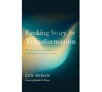 Evoking Story for Transformation