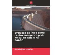 Evolução da Índia como centro energético pivô no sul da Ásia e na SAARC