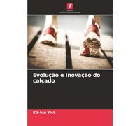 Evolução e inovação do calçado