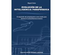 Evolución de la Inteligencia Parapsíquica: El desarrollo del parapsiquismo como medio para alcanzar la autosuficiencia evolutiva