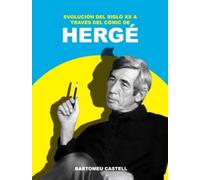 EVOLUCIÓN DEL SIGLO XX A TRAVÉS DEL CÓMIC DE HERGÉ