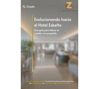 Evolucionando el Hotel Esbelto: Guía para liderar el cambio con propósito