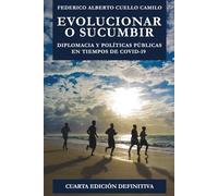 EVOLUCIONAR O SUCUMBIR: Diplomacia y políticas públicas en tiempos de COVID-19 (Cuarta edición definitiva, 10 4 2025)