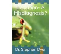 Evolution- A Misdiagnosis?