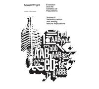 Evolution and the Genetics of Populations, Volume 4: Variability Within and Among Natural Populations