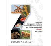 Evolution, Comparative Anatomy, Biometry, Economic Zoology and Animal Development: Volume 5, Zoology Series by Prof B N Pandey (2012-04-12)