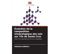 Évolution de la composition minéralogique des sols sur l'île de Santa Cruz: Étude d'une toposequence de sol aux Galápagos