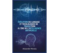 Évolution du Langage et Technologies de Traduction à l'ère de l'intelligence Artificielle: 1