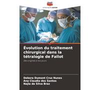 Évolution du traitement chirurgical dans la tétralogie de Fallot: Des origines à nos jours