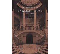Evolution English Prose, 1700-1800: Style, Politeness, and Print Culture