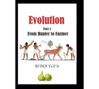 Evolution - From Hunter to Farmer