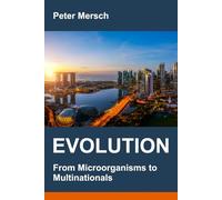 EVOLUTION: From Microorganisms to Multinationals
